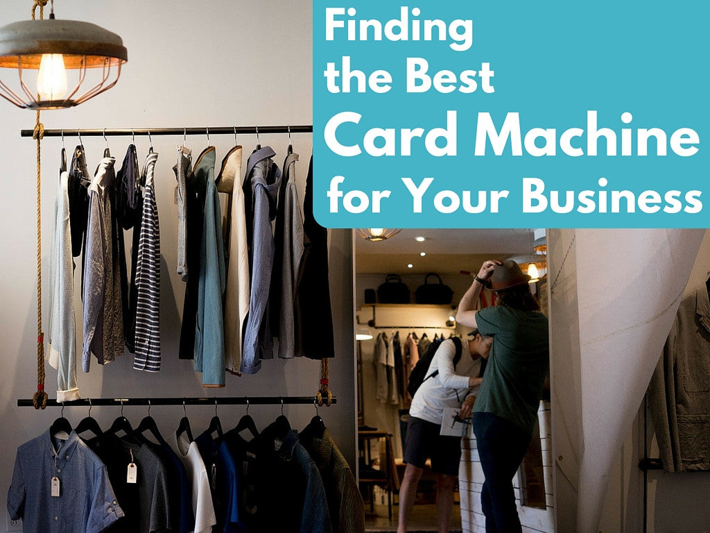 Finding the Best Card Machine for Your Business